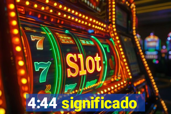 4:44 significado